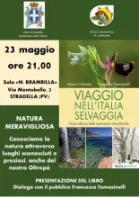 Venerdì 23 ore 21 presso la sala "Nerina Brambilla", via Montebello 2, conosceremo la natura attraverso luoghi sconosciuti e preziosi, anche del nostro Oltrepò, come ci propone il libro "Viaggio nell'Italia selvaggia" di Marco Colombo e Francesco Tomasinelli.  Dialogherà col pubblico Francesco Tomasinelli.